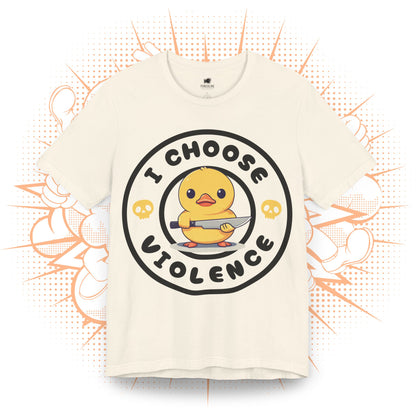 I Choose Violence - T-Shirt