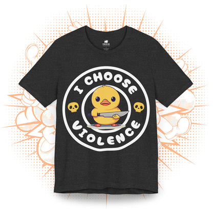 I Choose Violence - T-Shirt