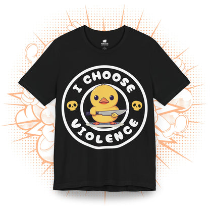 I Choose Violence - T-Shirt