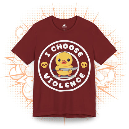 I Choose Violence - T-Shirt