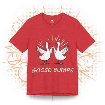 Goose Bumps - T-Shirt