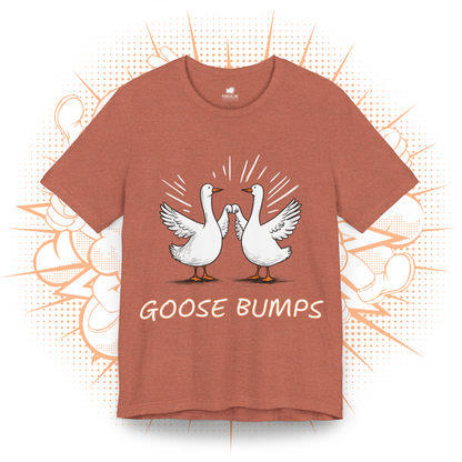 Goose Bumps - T-Shirt