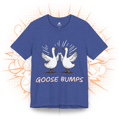 Goose Bumps - T-Shirt
