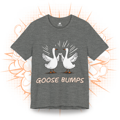 Goose Bumps - T-Shirt