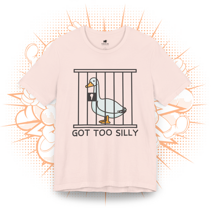 Got Too Silly - T-Shirt