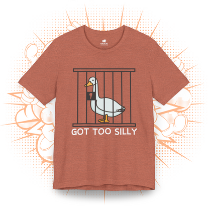 Got Too Silly - T-Shirt