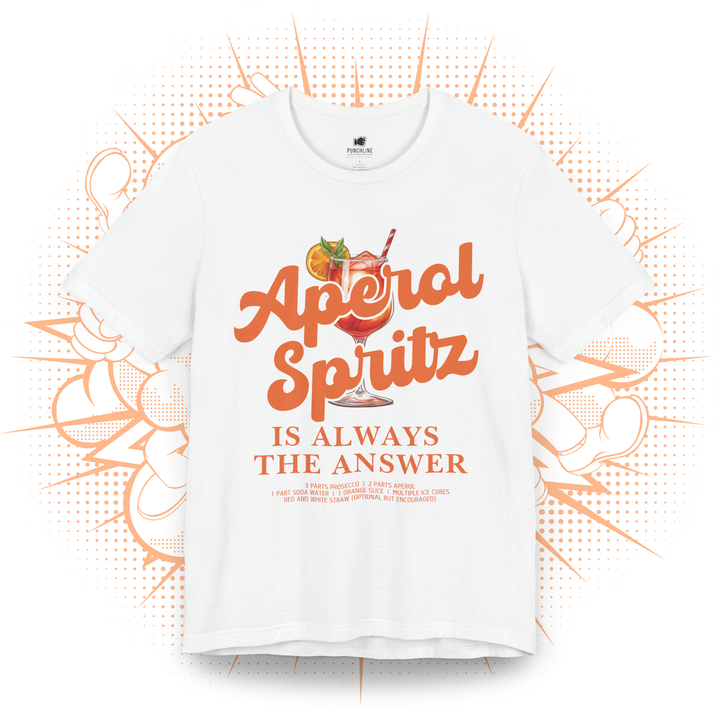 Aperol Spritz Is Always The Answer - T-Shirt